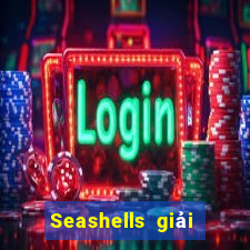 Seashells giải trí lẫn nhau