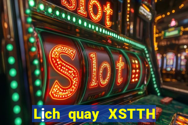 Lịch quay XSTTH ngày 15