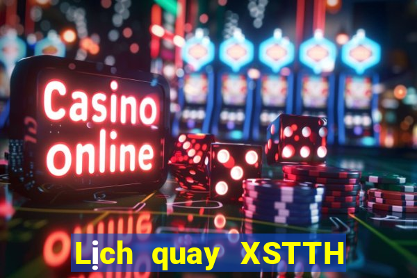 Lịch quay XSTTH ngày 15