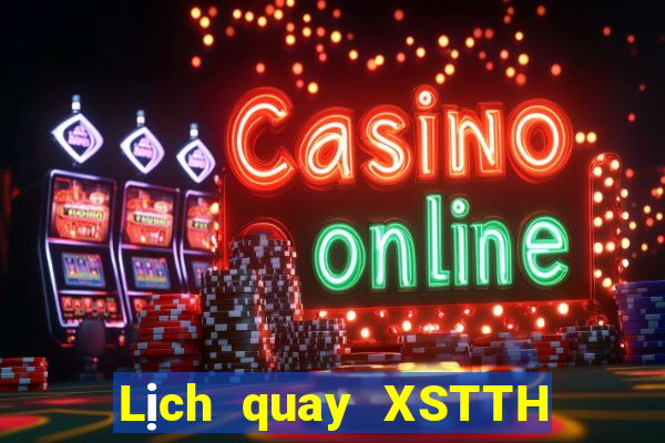 Lịch quay XSTTH ngày 15