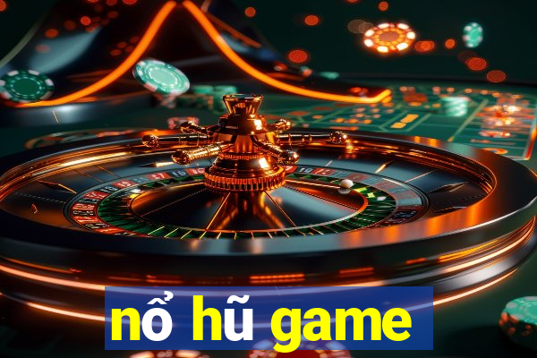 nổ hũ game