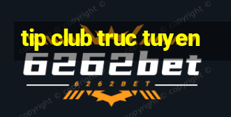 tip club truc tuyen