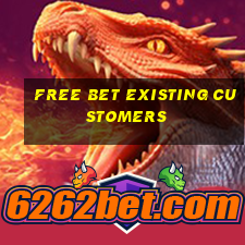 free bet existing customers