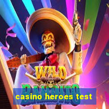 casino heroes test