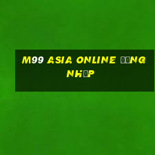 m99 asia online đăng nhập