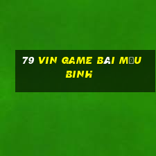 79 Vin Game Bài Mậu Binh