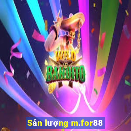 Sản lượng m.for88