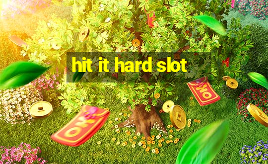 hit it hard slot