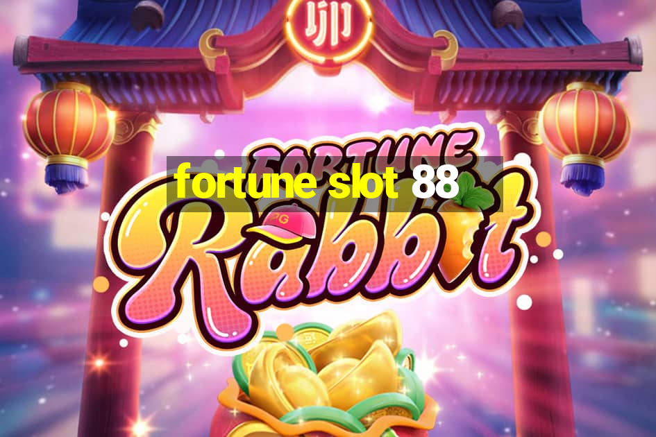 fortune slot 88