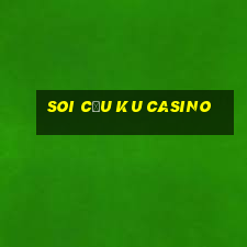 soi cầu ku casino