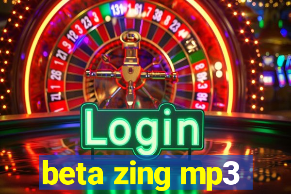 beta zing mp3