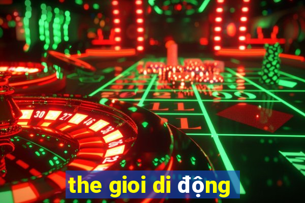 the gioi di động