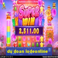 du doan lodeonline