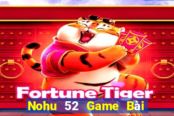 Nohu 52 Game Bài Uno Miễn Phí