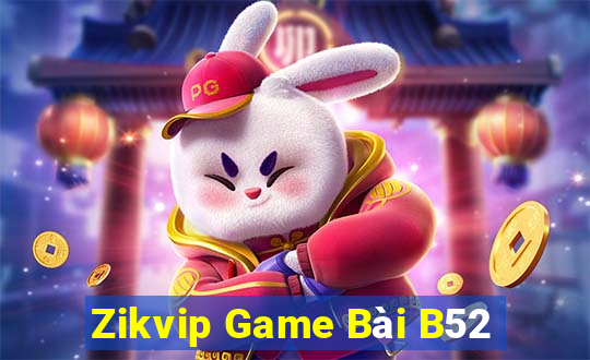 Zikvip Game Bài B52