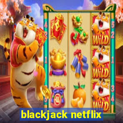 blackjack netflix