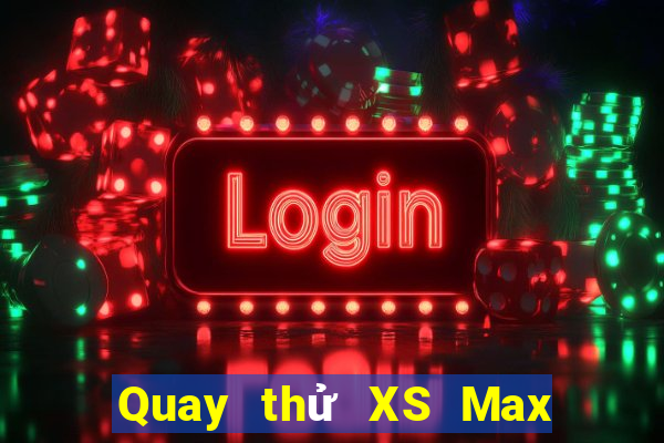 Quay thử XS Max 3D ngày 5