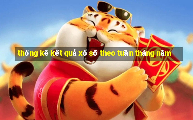 thống kê kết quả xổ số theo tuần tháng năm