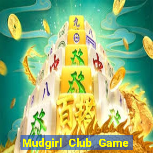 Mudgirl Club Game Bài 247 Club