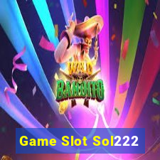 Game Slot Sol222