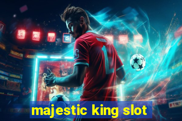 majestic king slot