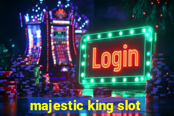 majestic king slot