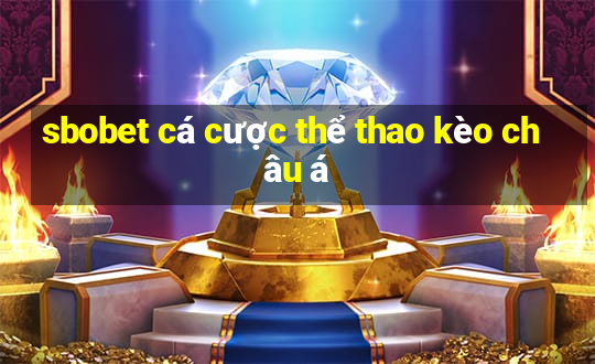 sbobet cá cược thể thao kèo châu á