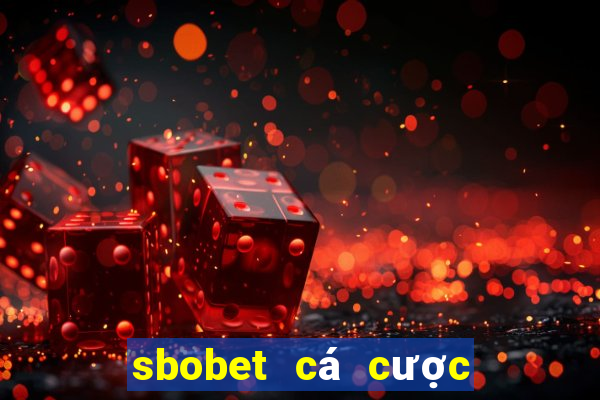 sbobet cá cược thể thao kèo châu á