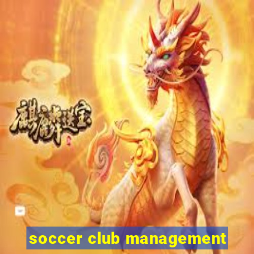 soccer club management