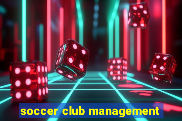 soccer club management