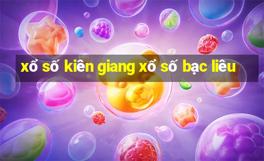 xổ số kiên giang xổ số bạc liêu