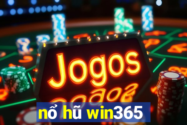 nổ hũ win365