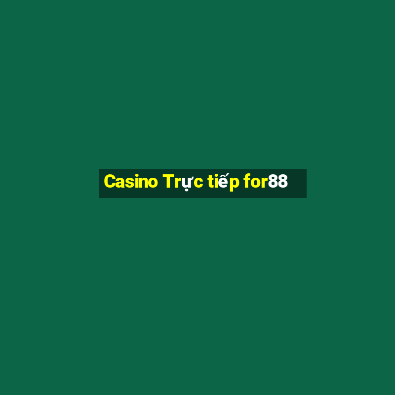 Casino Trực tiếp for88