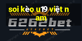 soi kèo u19 việt nam