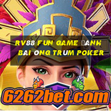 Rv88 Fun Game Đánh Bài Ông Trùm Poker