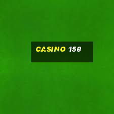 casino 150