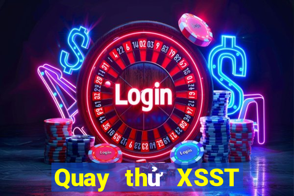 Quay thử XSST Thứ 7