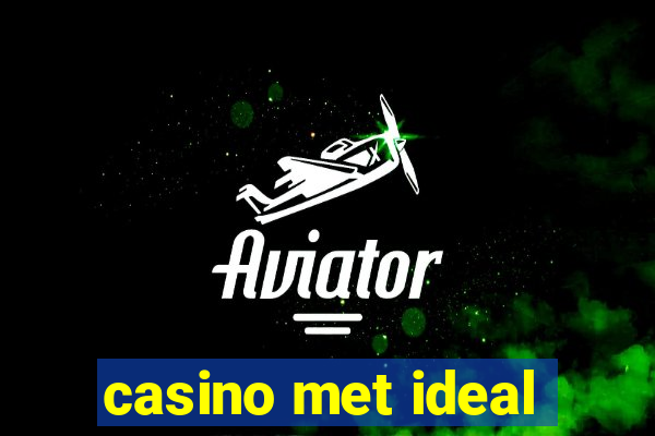 casino met ideal