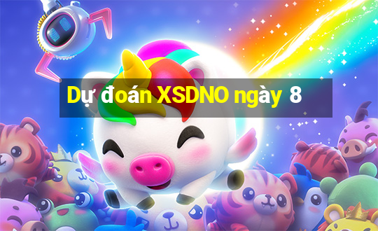 Dự đoán XSDNO ngày 8