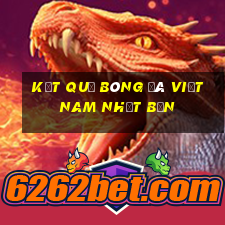 kết quả bóng đá việt nam nhật bản