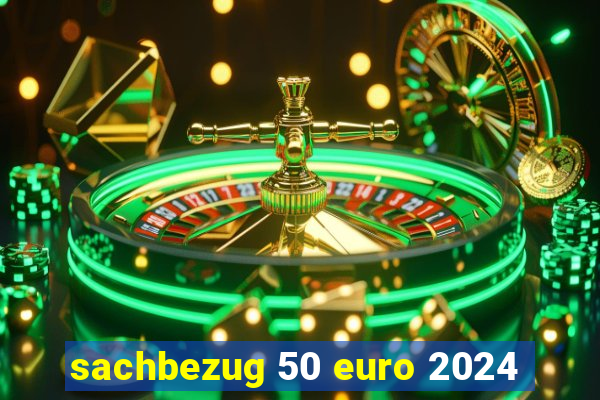 sachbezug 50 euro 2024