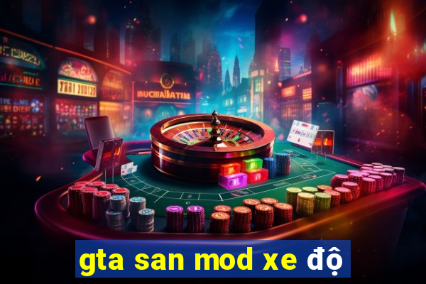 gta san mod xe độ