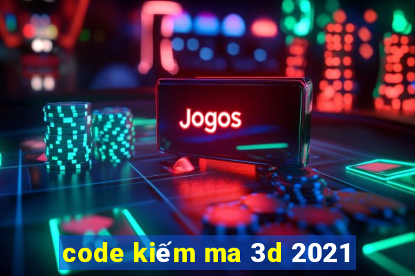 code kiếm ma 3d 2021