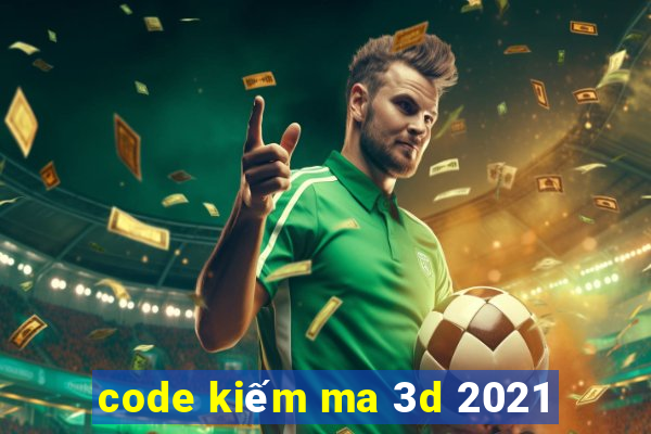 code kiếm ma 3d 2021