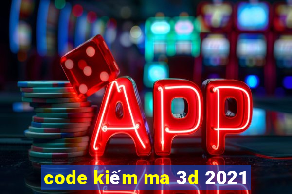 code kiếm ma 3d 2021