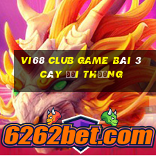 Vi68 Club Game Bài 3 Cây Đổi Thưởng