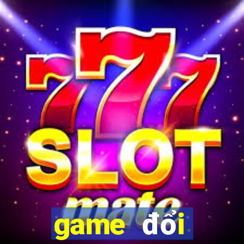 game đổi thưởng nạp bằng sms