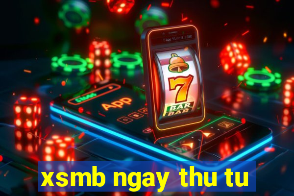 xsmb ngay thu tu