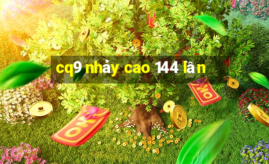 cq9 nhảy cao 144 lần