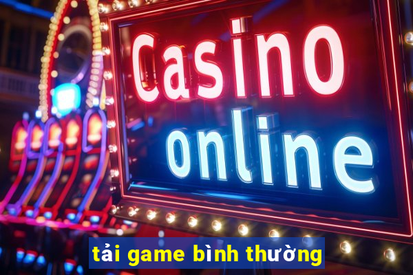 tải game bình thường